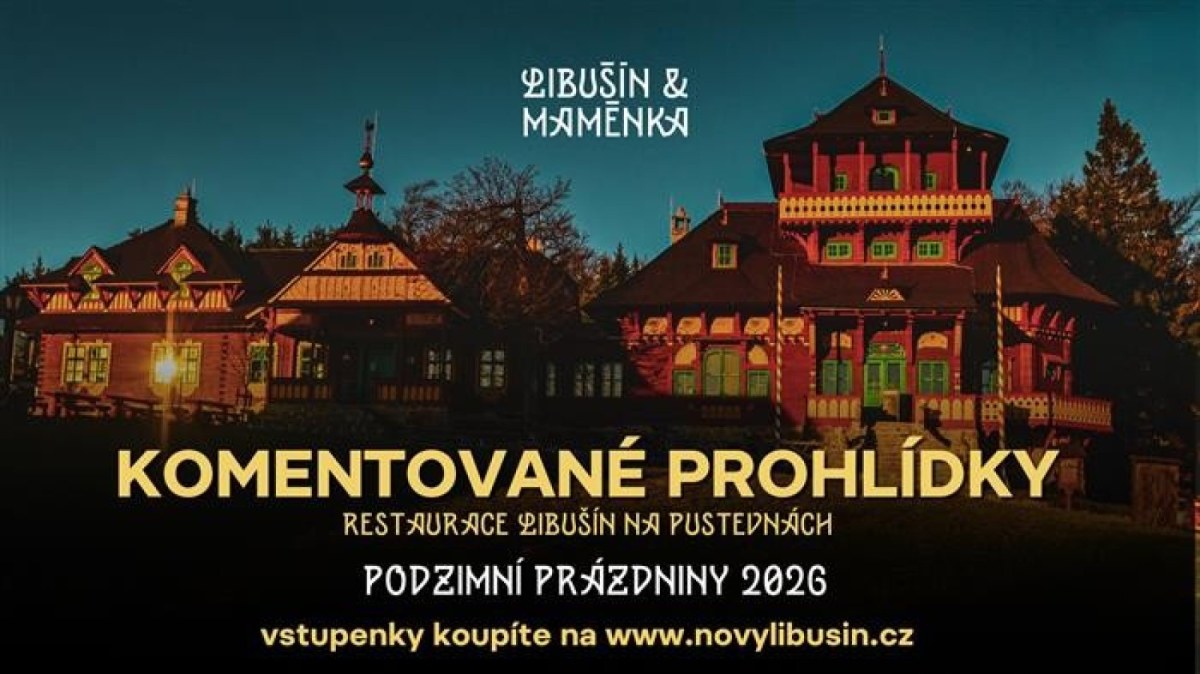 KOMENTOVANÉ PROHLÍDKY RESTAURACE LIBUŠÍN NA PUSTEVNÁCH - PODZIMNÍ PRÁZDNINY