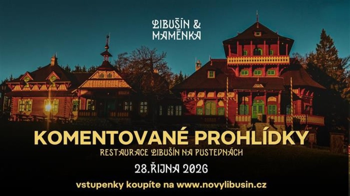 KOMENTOVANÉ PROHLÍDKY RESTAURACE LIBUŠÍN NA PUSTEVNÁCH